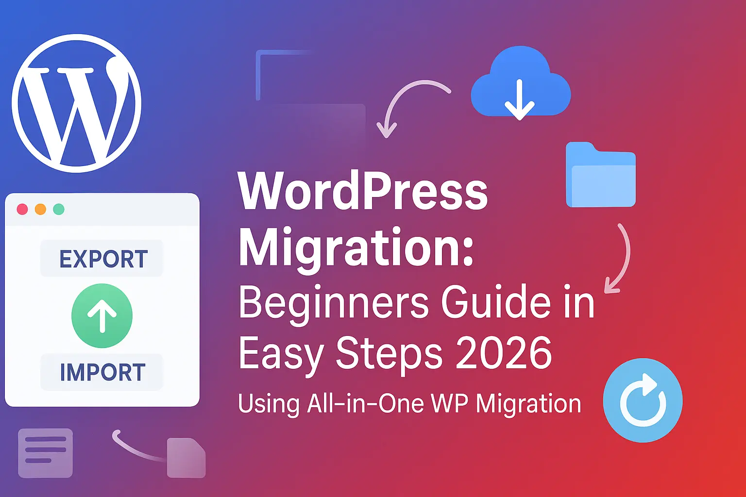 WordPress Migration: Beginners Guide in Easy Steps 2026